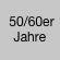  50/60er Jahre
